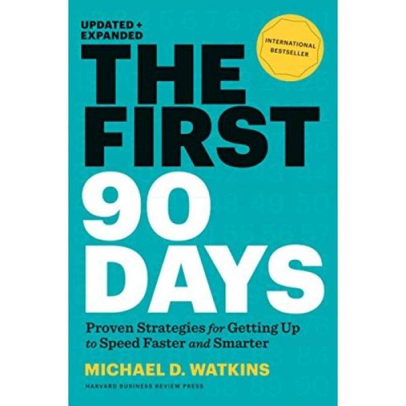 The First 90 Days: Proven Strategies for Getting Up to Speed Faster and Smarter, Updated and Expanded Malaysia
