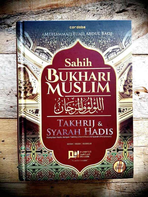 Sahih Bukhari Muslim Terjemahan Kitab Al-Lu-lu wal-Marjan [dilengkapi Takhrij dan Penjelasan Hadis] Malaysia