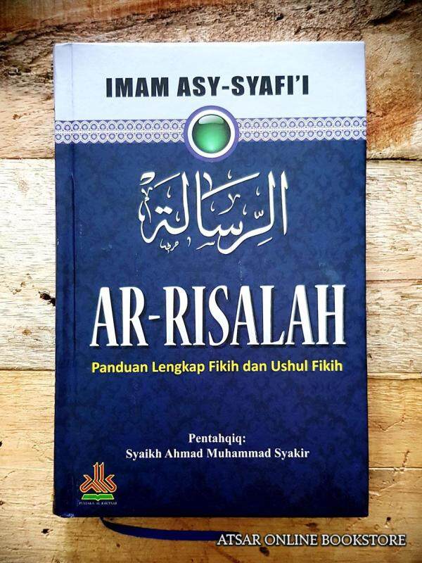 Kitab Ar-Risalah Panduan Lengkap Fikih dan Ushul Fikih [Karya Al-Imam Asy-Syafii] Malaysia