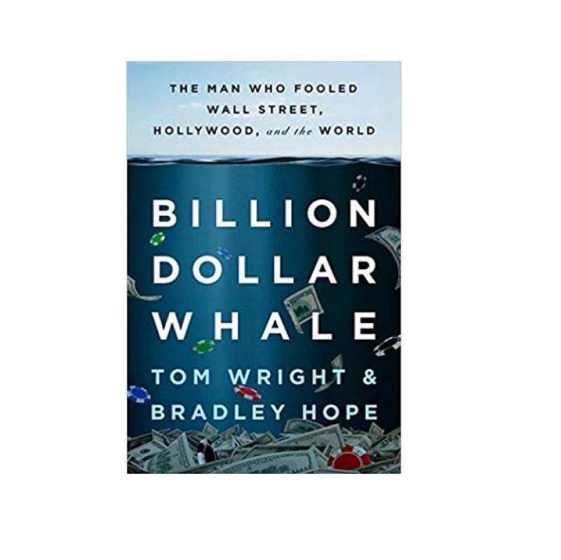 Billion Dollar Whale: The Man Who Fooled Wall Street, Hollywood, and the World, Tom Wright Malaysia