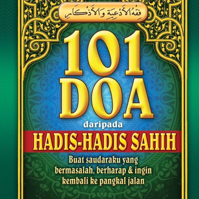 101 DOA DARIPADA HADIS HADIS SAHIH DATUK DR HJ ZAHAZAN MOHAMED Malaysia