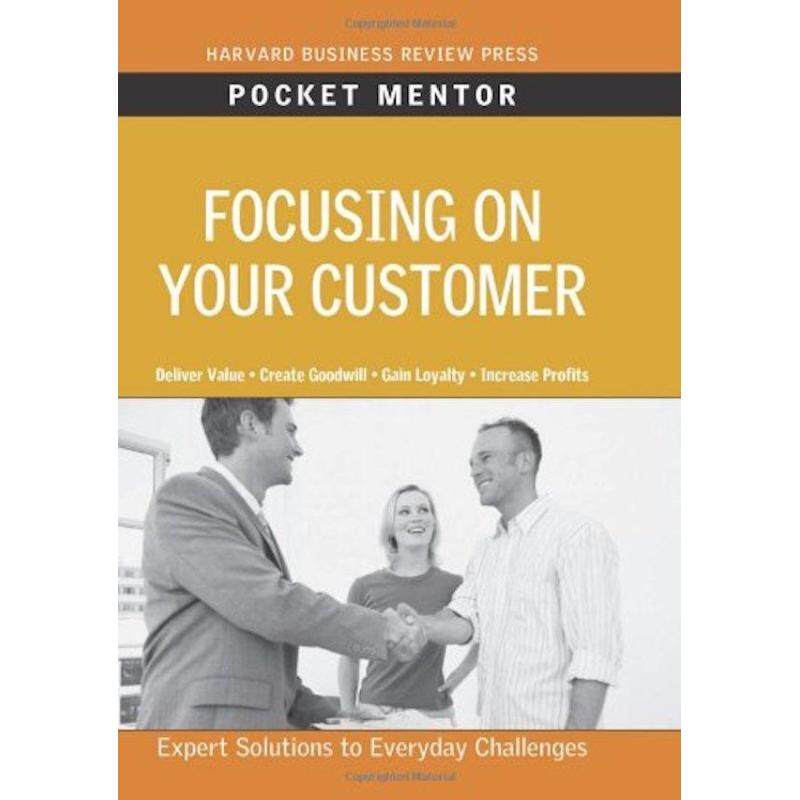 Focusing on Your Customer (Pocket Mentor) Malaysia