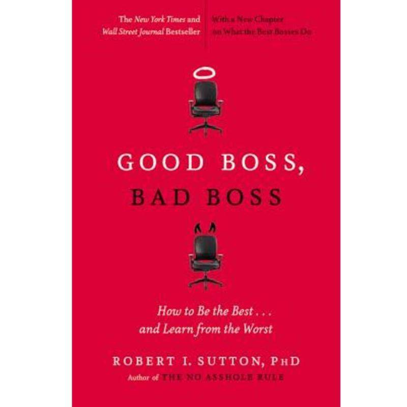 Good Boss, Bad Boss: How to Be the Best... and Learn from the Worst Malaysia