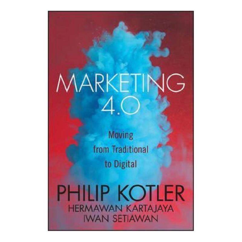 MARKETING 4.0: MOVING FROM TRADITIONAL TO DIGITAL Malaysia