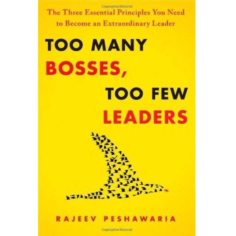 Too Many Bosses, Too Few Leaders: The Three Essential Principles
You Need to Become an Extraordinary Leader Malaysia