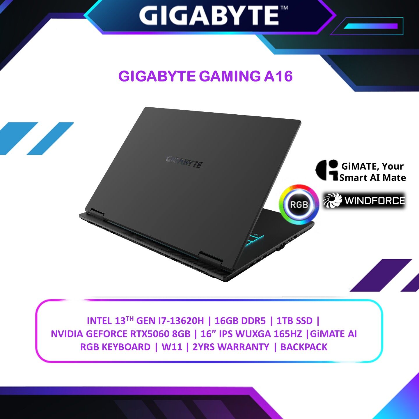 GIGABYTE Gaming A16 Laptop CVHI3MY894SH (INTEL CORE  I7-13620H / 16GB DDR5/ 1TB SSD/ 8GB NVIDIA RTX5060/ 16 IPS WUXGA 165Hz/ RGB KEYBOARD/ W11/BACKPACK/2YRS WARRANTY)